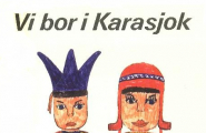 Vi bor i Karasjok - Skolebarn fra Karasjok tegner og forteller