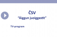 ČSV - Áiggun juoiggastit