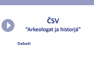 ČSV - Arkeologat ja historjá