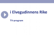 i Elvegudinnes Rike