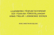 Lulesamiska fågelbeteckningar och folkliga föreställningar kring fåglar i Jokkmokks socken