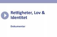 Rettigheter, Lov & Identitet